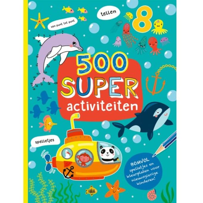 500 Super Activiteiten - 500 Activiteiten