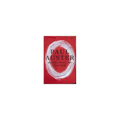 Report From The Interior - PAUL AUSTER