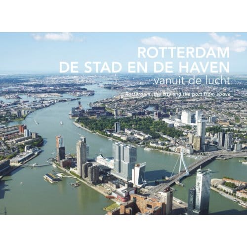 Rotterdam, De Stad En De Haven Vanuit De Lucht - Izak van Maldegem