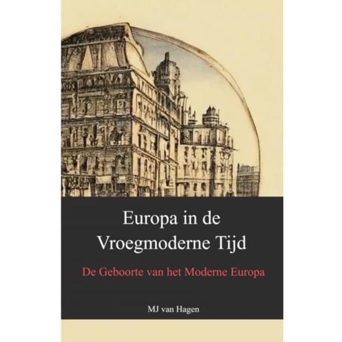 Europa In De Vroegmoderne Tijd - MJ van Hagen