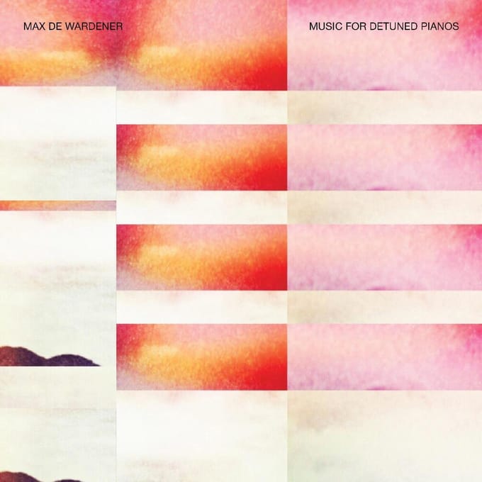 Music For Detuned Pianos (Feat. Kit Downes)