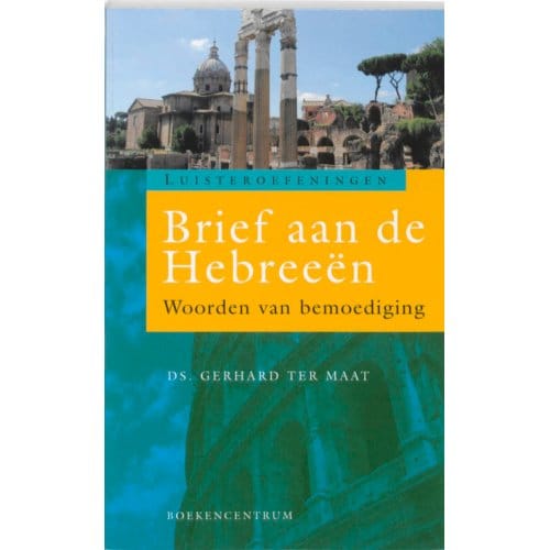 Brief Aan De Hebreeën - Luisteroefeningen - G. ter Maat
