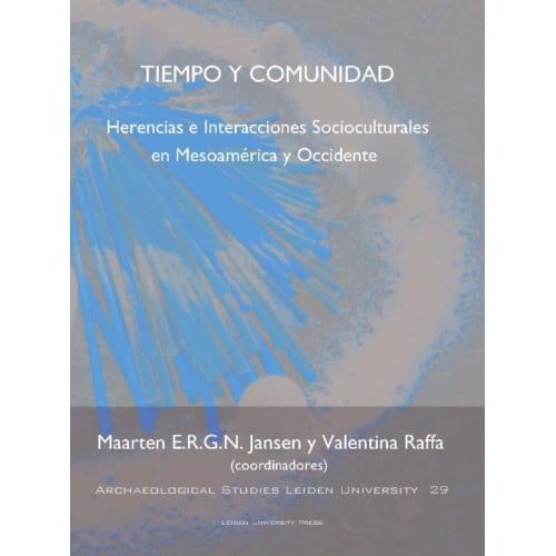Tiempo Y Comunidad - Archaeological Studies Leiden University (Aslu)