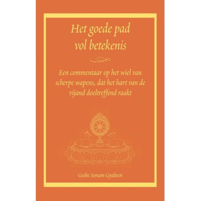 Het Goede Pad Vol Betekenis - Geshe Sonam Gyaltsen