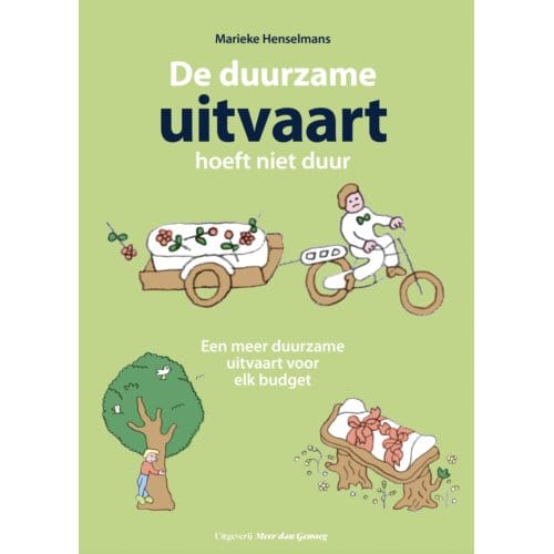 De Duurzame Uitvaart Hoeft Niet Duur - Marieke Henselmans