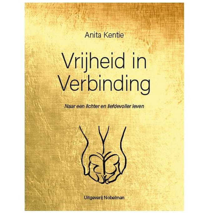 Vrijheid In Verbinding - Anita Kentie
