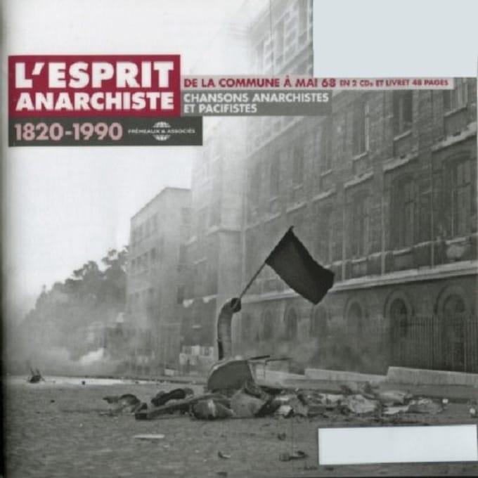 L'Esprit Anarchiste De La Commune A Mai 68 - Chansons Anarchistes Et Pacifist
