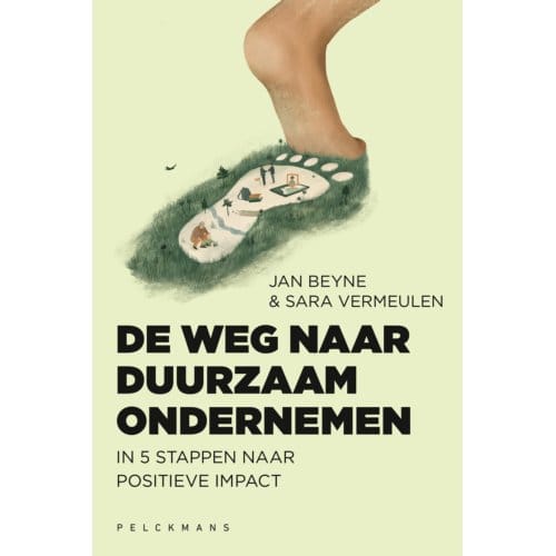 De Weg Naar Duurzaam Ondernemen - Pelkmans - Jan Beyne