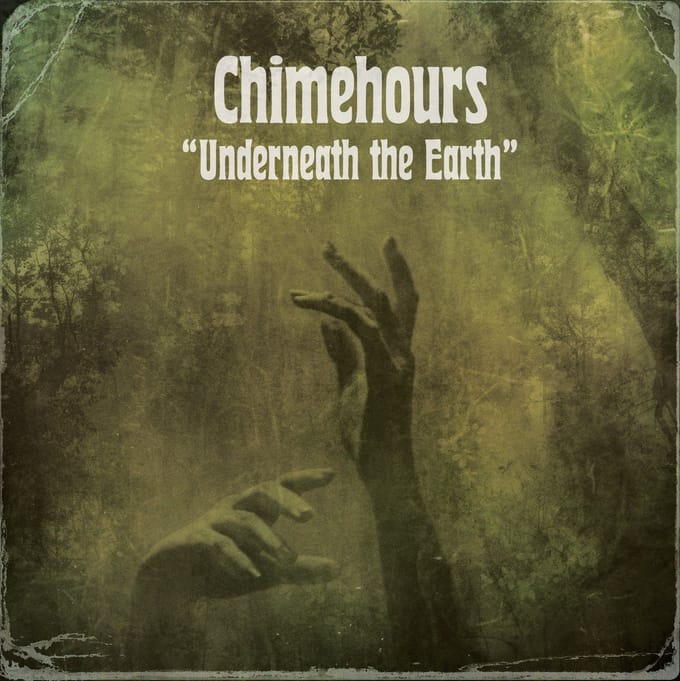 Chimehours - Underneath The Earth (LP)