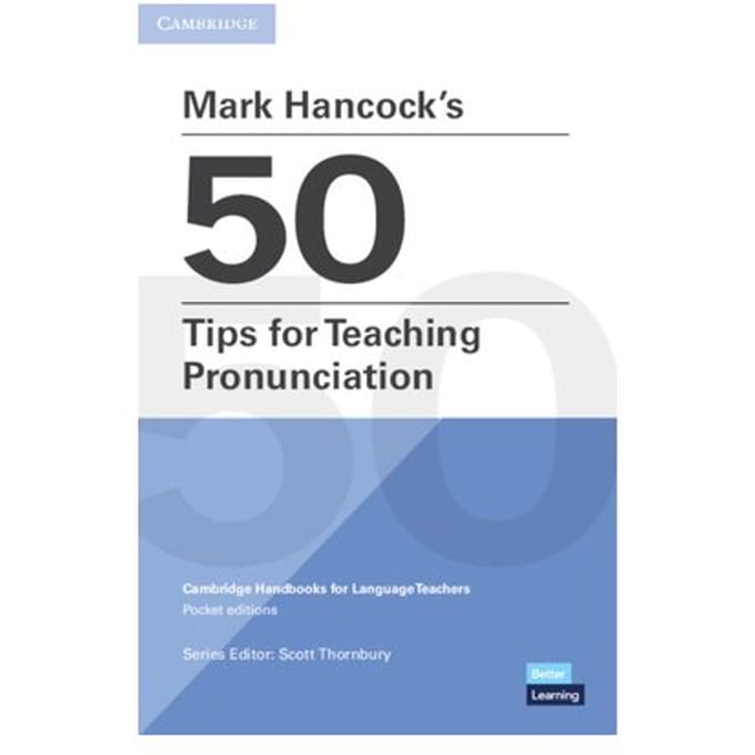 Mark Hancock’s 50 Tips For Teaching Pronunciation Pocket Editions - Cambridge - Mark Hancock