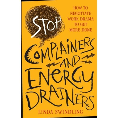 Stop Complainers And Energy Drainers - Linda Byars Swindling