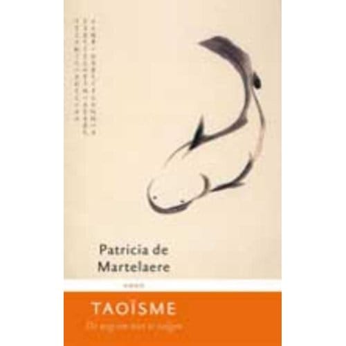 Taoisme - Patricia de Martelaere