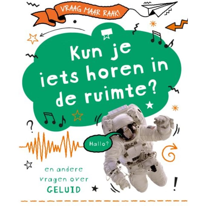Kun Je Iets Horen In De Ruimte? - Vraag Maar Raak! - Anna Claybourne