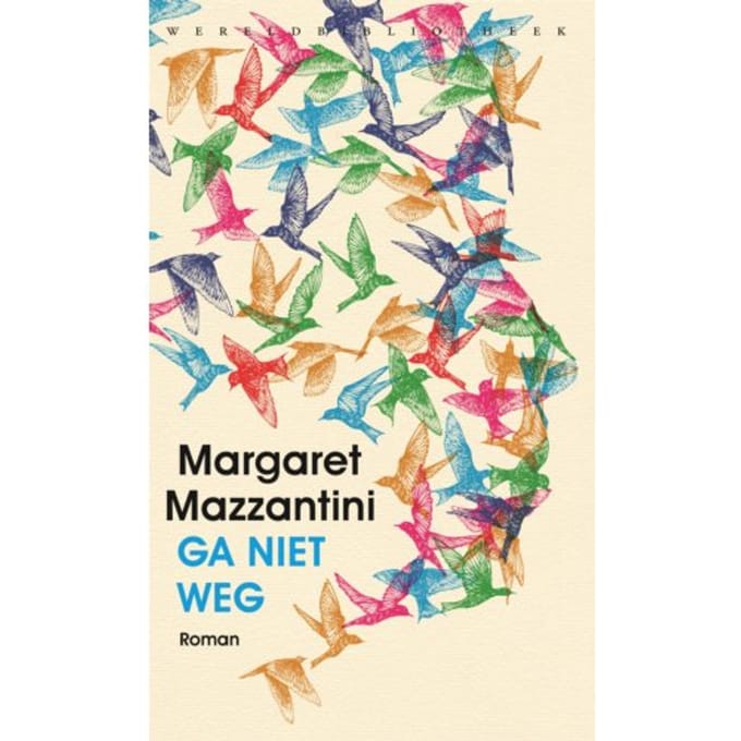 Ga Niet Weg - Wereldbibliotheekklassiekers - Margaret Mazzantini