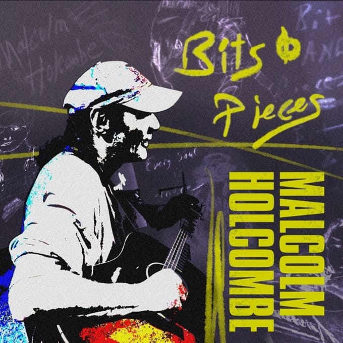 Bits & Pieces - Malcolm Holcombe