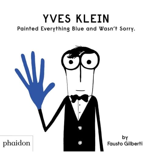 Yves Klein Painted Everything Blue And Wasn't Sorry. - Fausto Gilberti