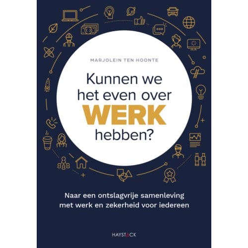 Kunnen We Het Even Over Werk Hebben? - Marjolein ten Hoonte