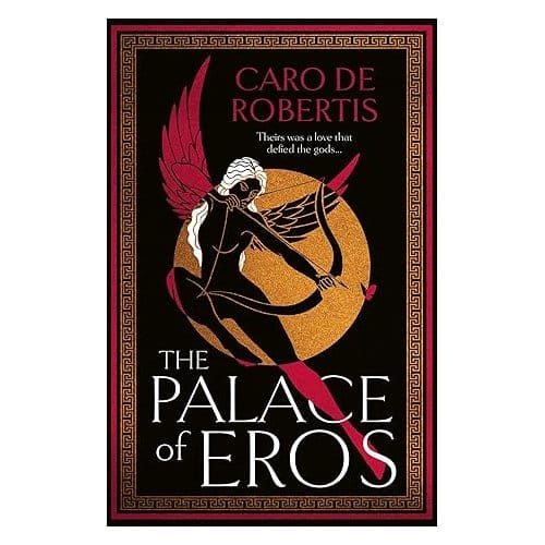 The Palace Of Eros - Caro De Robertis