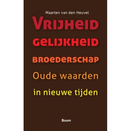Vrijheid Gelijkheid Broederschap - Maarten van den Heuvel