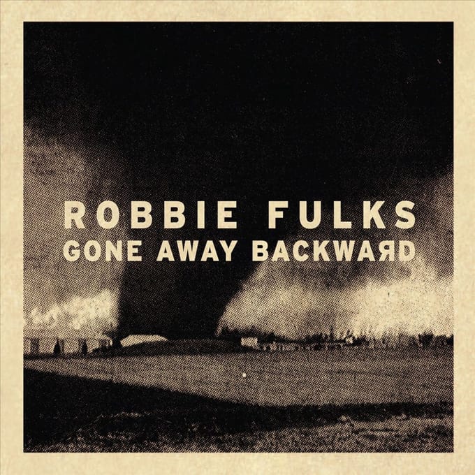 Gone Away Backward - Robbie Fulks