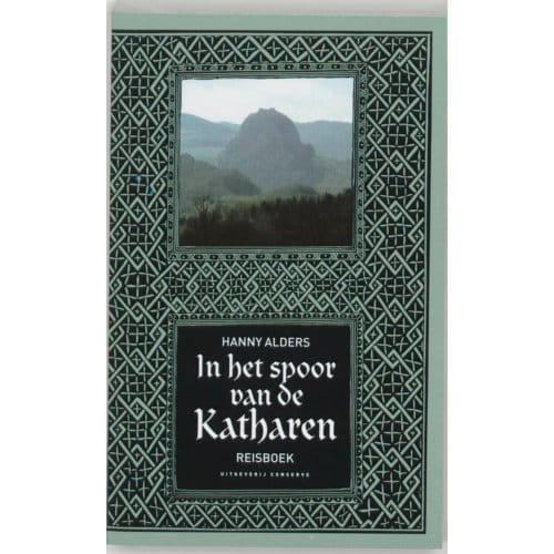 In Het Spoor Van De Katharen - Hanny Alders