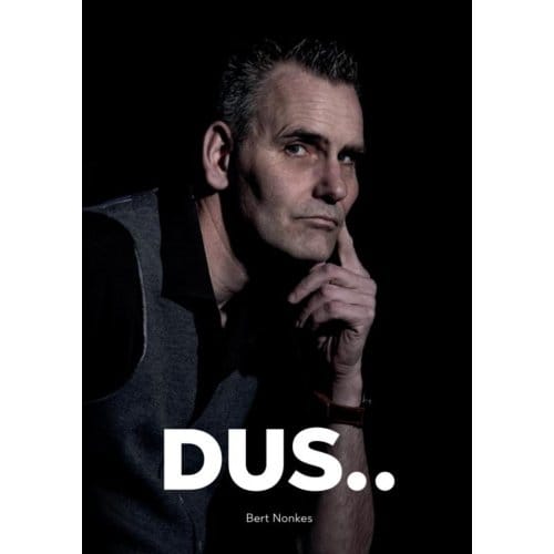 Dus.. - Bert Nonkes