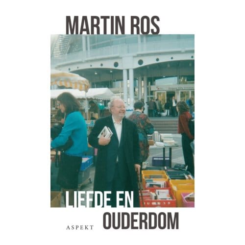 Liefde En Ouderdom - Martin Ros