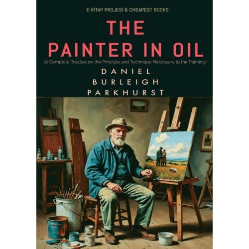 The Painter In Oil - Daniel Burleigh Parkhurst