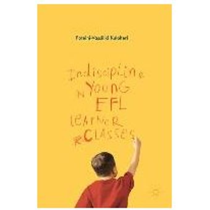 Indiscipline In Young Efl Learner Classes - Foteini-Vassiliki Kuloheri