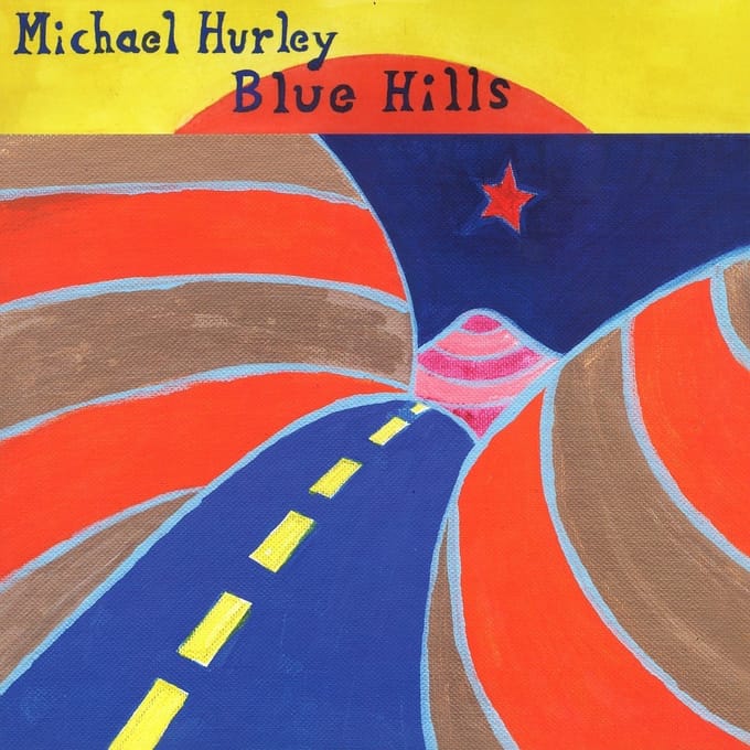 Michael Hurley - Blue Hills (LP)