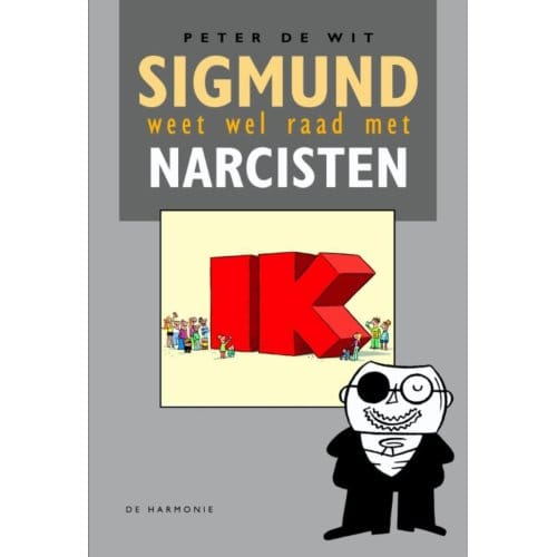 Sigmund Weet Wel Raad Met Narcisten - Peter de Wit