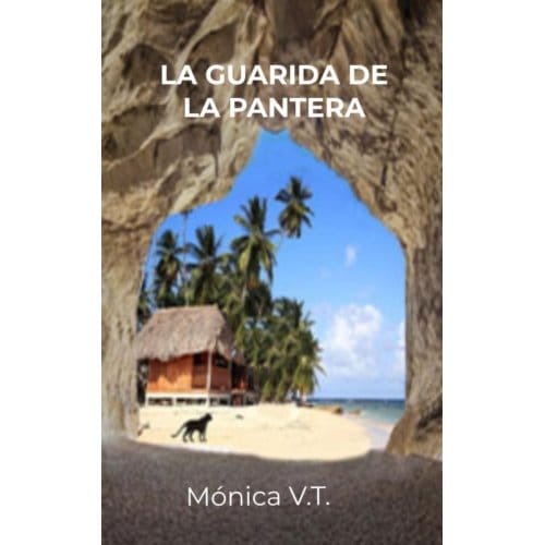 La Guarida De La Pantera - Mónica V.T.
