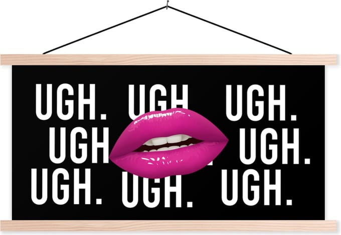 Posterhanger incl. Poster 150x75 cm - Schoolplaat - Kind - Quotes - Lippen - Ugh. Ugh. Ugh. Ugh - Textielposter - Blanke latten