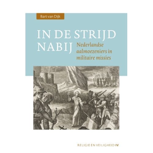 In De Strijd Nabij - Religie En Veiligheid - Bart van Dijk