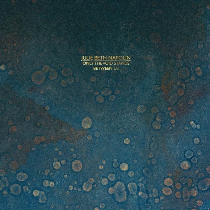 Julie Beth Napolin - Only The Void Stands Between Us (LP)