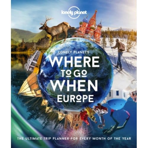 Lonely Planet's Where To Go When Europe - Lonely Planet Inspiration - Lonely Planet