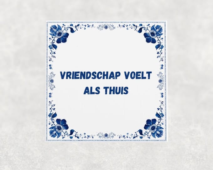 Spreuk tegel 15x15 cm Vriendschap voelt als thuis