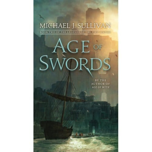 Age Of Swords - The Legends Of The First Empire - Michael J. Sullivan