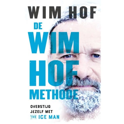De Wim Hof Methode - Wim Hof