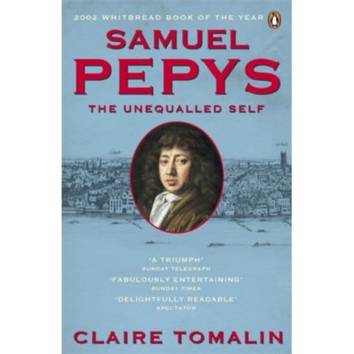 Samuel Pepys - Claire Tomalin