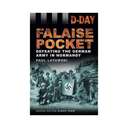 D-Day: Falaise Pocket - Paul Latawski