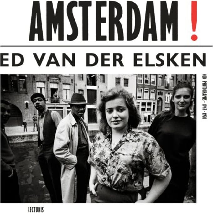 Amsterdam! Old Photographs 1947-1970 - Ed van der Elsken