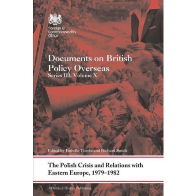 The Polish Crisis And Relations With Eastern Europe, 1979-1982 - Whitehall Histories