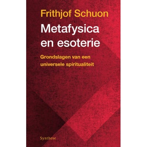 Metafysica En Esoterie - Frithjof Schuon