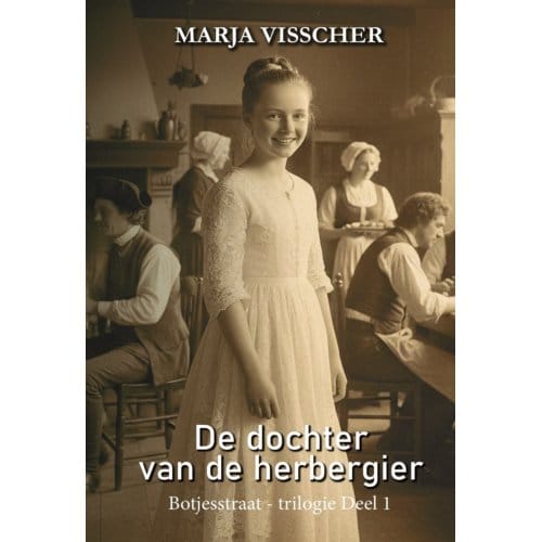 De Dochter Van De Herbergier - Botjesstraat - Trilogie - Marja Visscher