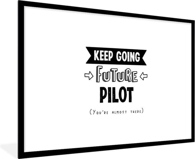 Fotolijst incl. Poster - Piloot - Studie - School - Quotes - 90x60 cm - Posterlijst