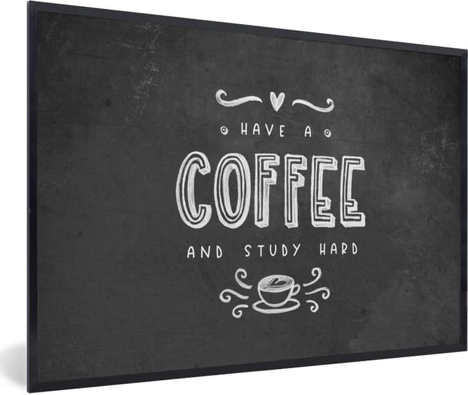 Fotolijst incl. Poster - Study - Studeren - Koffie - Studenten - Quote - 90x60 cm - Posterlijst