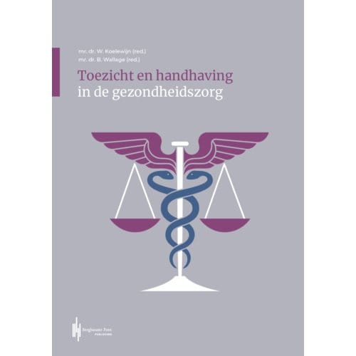 Toezicht En Handhaving In De Gezondheidszorg