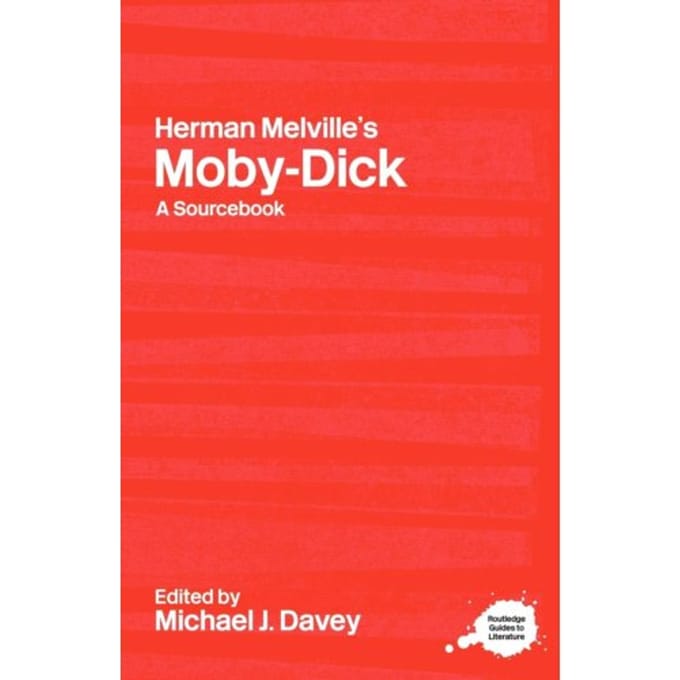 Herman Melville's Moby-Dick - Routledge Guides To Literature