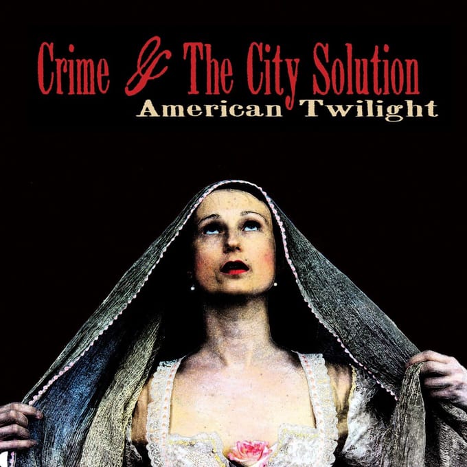 Crime & The City Solution - American Twilight (LP)